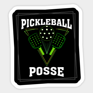 PICKLEBALL POSSE FUNNY PICKLEBALL QUOTE FOR PICKLEBALL LOVERS Sticker